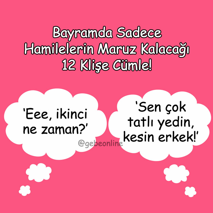 Bayramda Sadece Gebelerin Maruz Kalacağı 12 Klişe 'teyze Cümlesi'