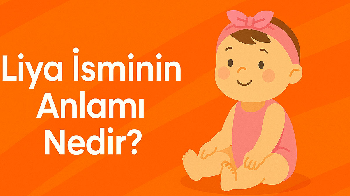Liya İsminin Anlamı Ve Kökeni Nedir? Kuran’da Geçiyor Mu?